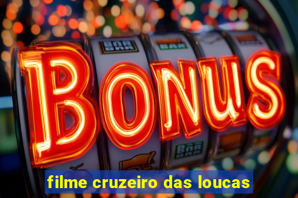 filme cruzeiro das loucas